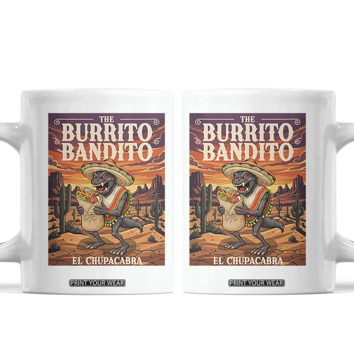 Funny El Chupacabra Burrito Bandito Coffee Mug Cinco De Mayo Gift TS12 White Print Your Wear