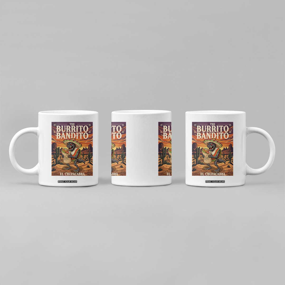 Funny El Chupacabra Burrito Bandito Coffee Mug Cinco De Mayo Gift TS12 Print Your Wear