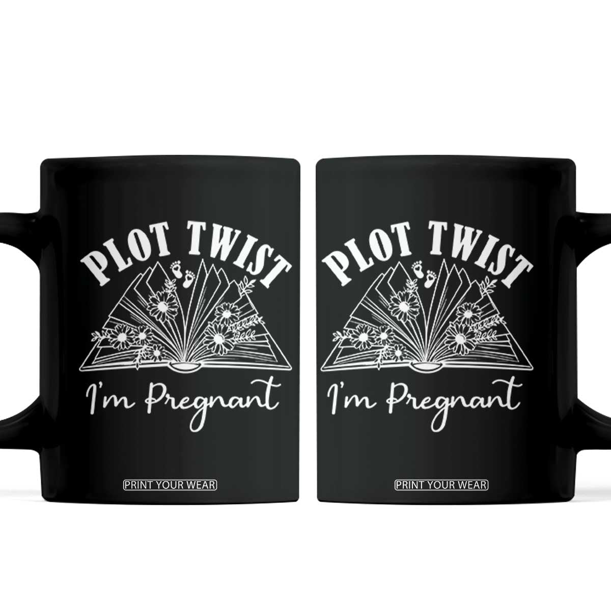 Pregnancy Announcement For Book Lovers Coffee Mug Plot Twist I Am Pregnant TS12 Black Print Your Wear