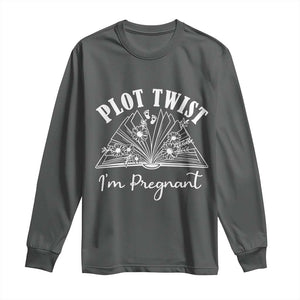 Pregnancy Announcement For Book Lovers Long Sleeve Shirt Plot Twist I Am Pregnant TS12 Dark Heather Print Your Wear