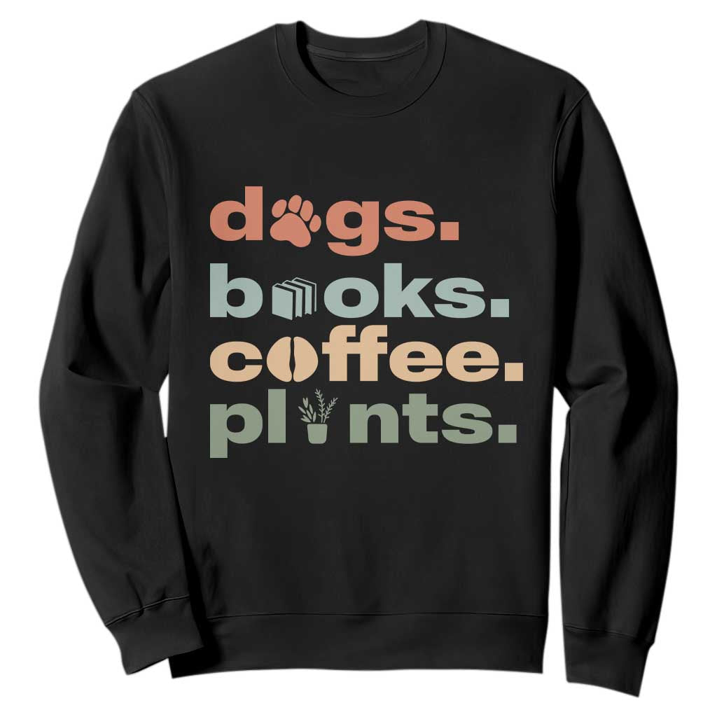 Funny Introvert Life Lover Sweatshirt Dogs Books Coffee And Plants TS12 Black Print Your Wear
