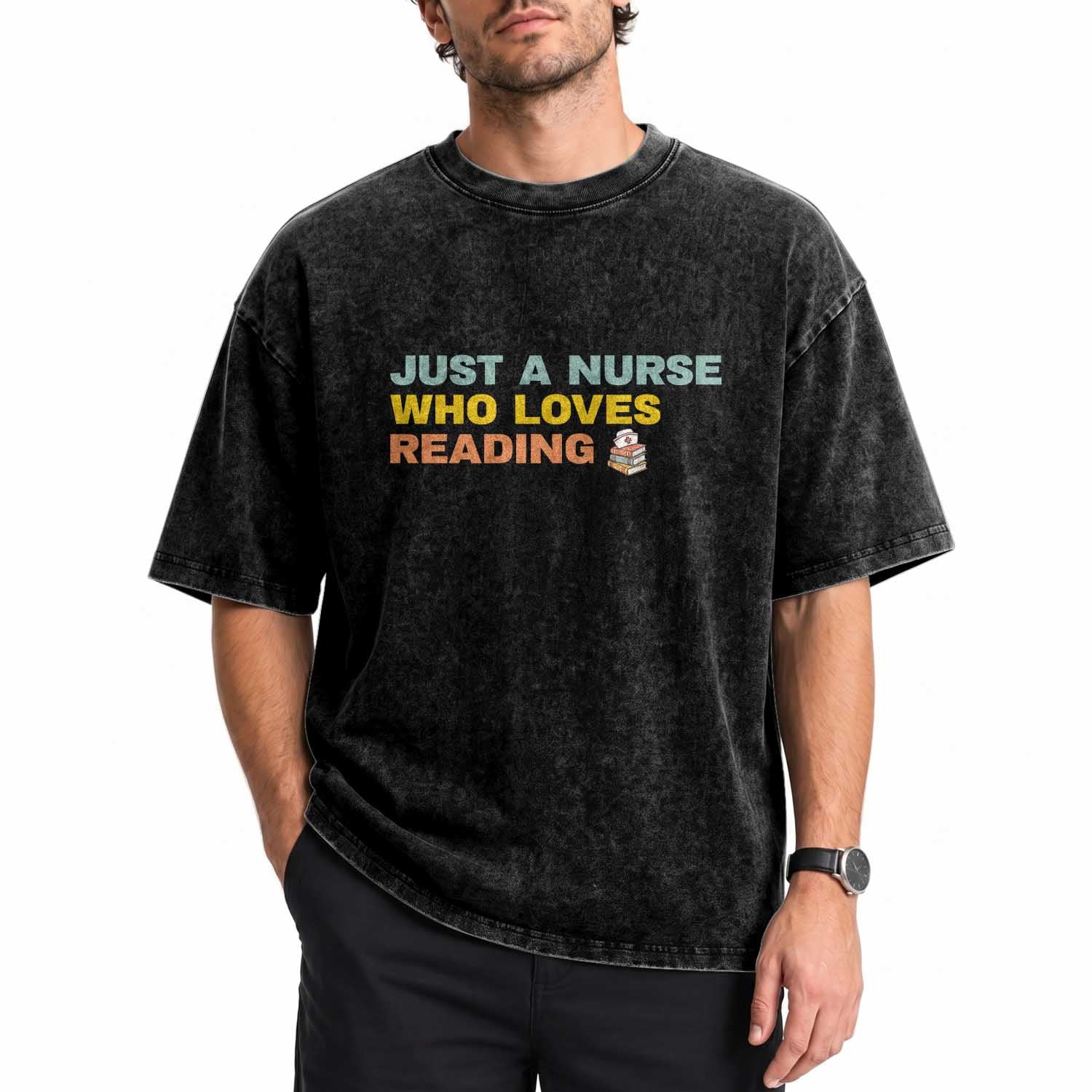 Just A Nurse Who Loves Reading Washed Cotton T-Shirt Bookish Nurse Gift
