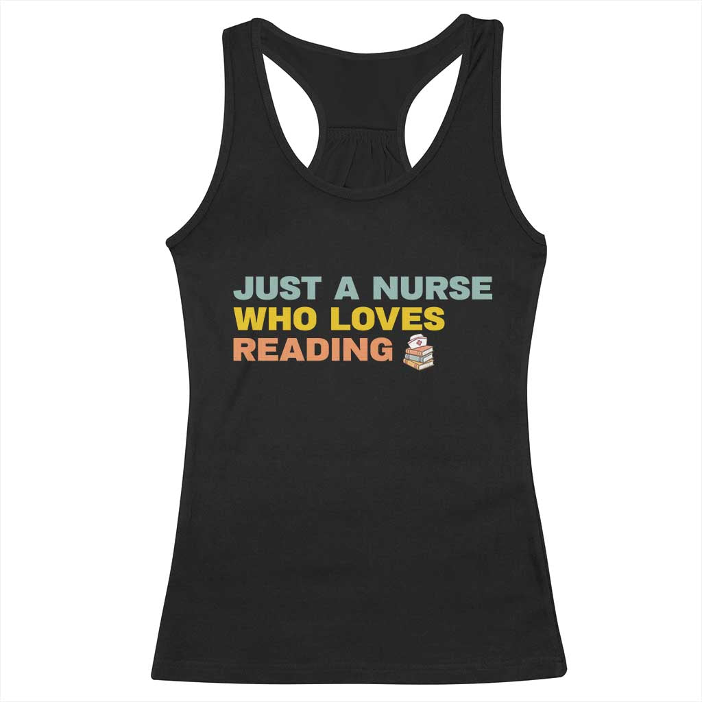 Just A Nurse Who Loves Reading Racerback Tank Top Bookish Nurse Gift TS12 Black Print Your Wear