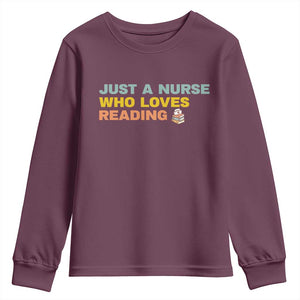 Just A Nurse Who Loves Reading Youth Sweatshirt Bookish Nurse Gift TS12 Maroon Print Your Wear