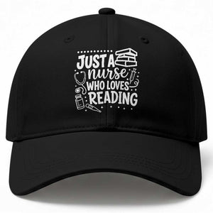 Just A Nurse Who Loves Reading Baseball Cap Funny Medical Bookworm Gift TS12 Print Your Wear