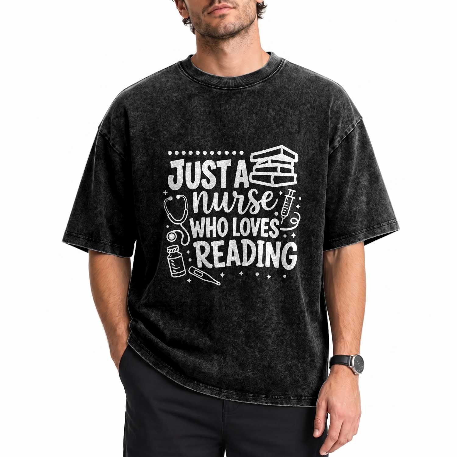 Just A Nurse Who Loves Reading Washed Cotton T-Shirt Funny Medical Bookworm Gift