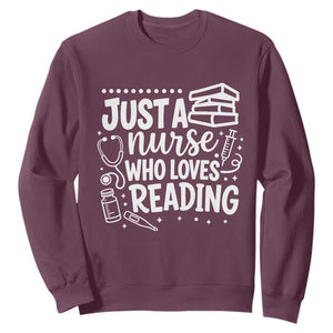 Just A Nurse Who Loves Reading Sweatshirt Funny Medical Bookworm Gift TS12 Maroon Print Your Wear