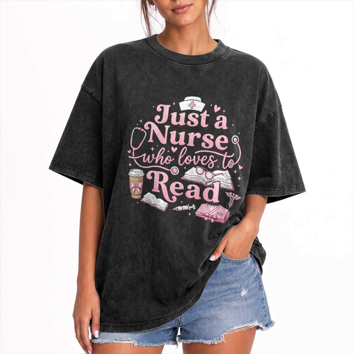 Just A Nurse Who Loves Reading Washed Cotton T-Shirt Book Lover Nurse