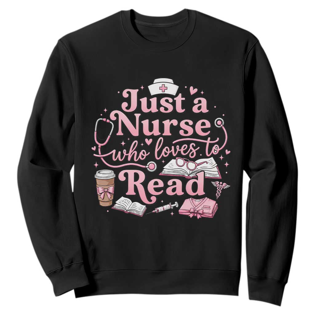 Just A Nurse Who Loves Reading Sweatshirt Book Lover Nurse TS12 Black Print Your Wear