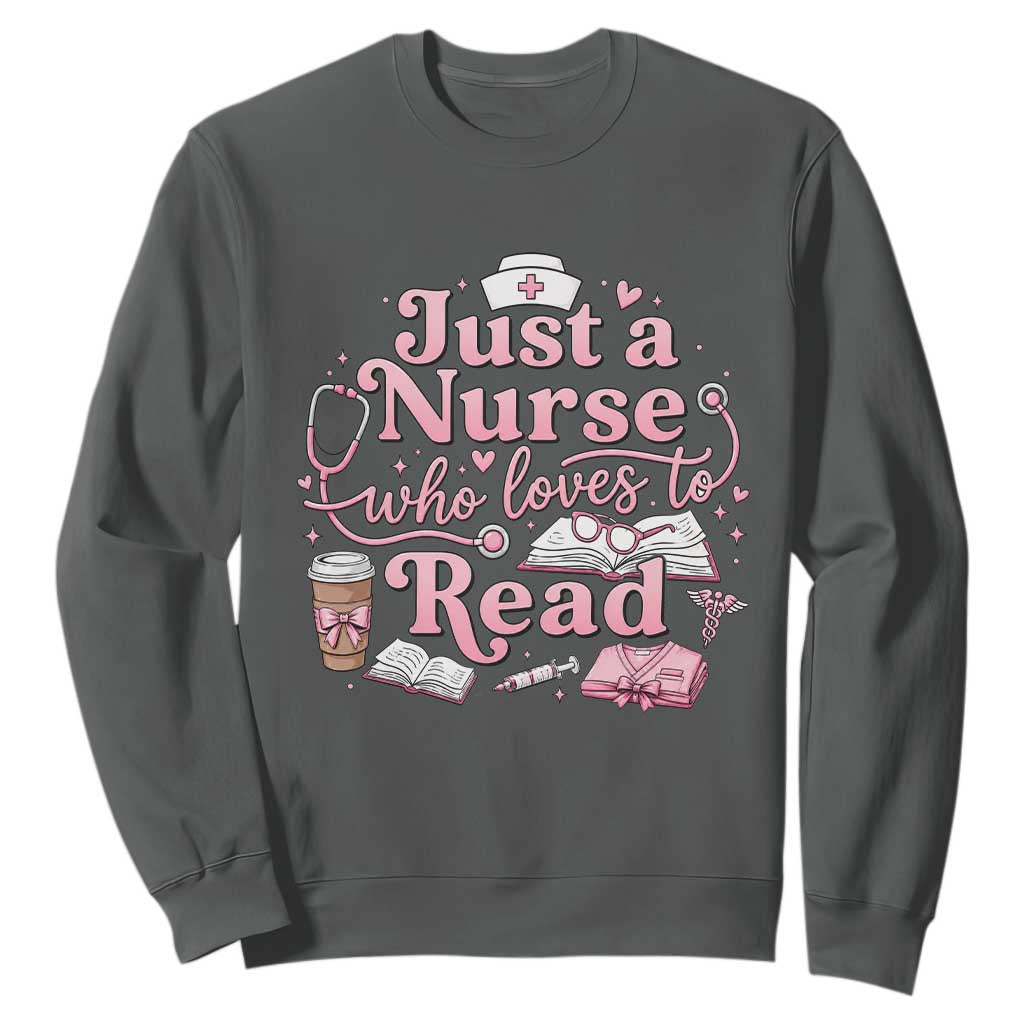 Just A Nurse Who Loves Reading Sweatshirt Book Lover Nurse TS12 Dark Heather Print Your Wear