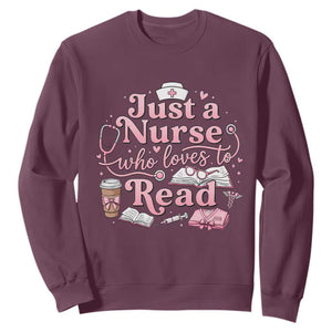Just A Nurse Who Loves Reading Sweatshirt Book Lover Nurse TS12 Maroon Print Your Wear