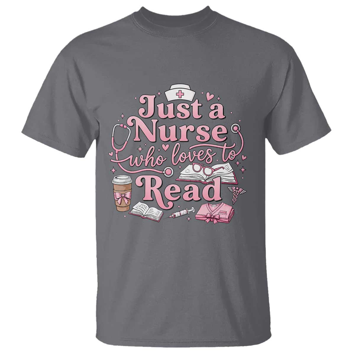 Just A Nurse Who Loves Reading T Shirt Book Lover Nurse TS12 Charcoal Print Your Wear