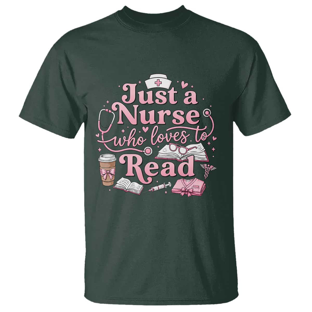 Just A Nurse Who Loves Reading T Shirt Book Lover Nurse TS12 Dark Forest Green Print Your Wear