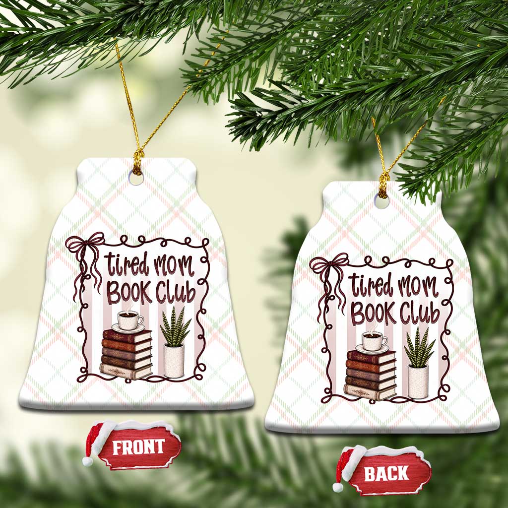 Tired Moms Book Club Ceramic Ornament Funny Coffee And Books Mom Gift TS12 Print Your Wear