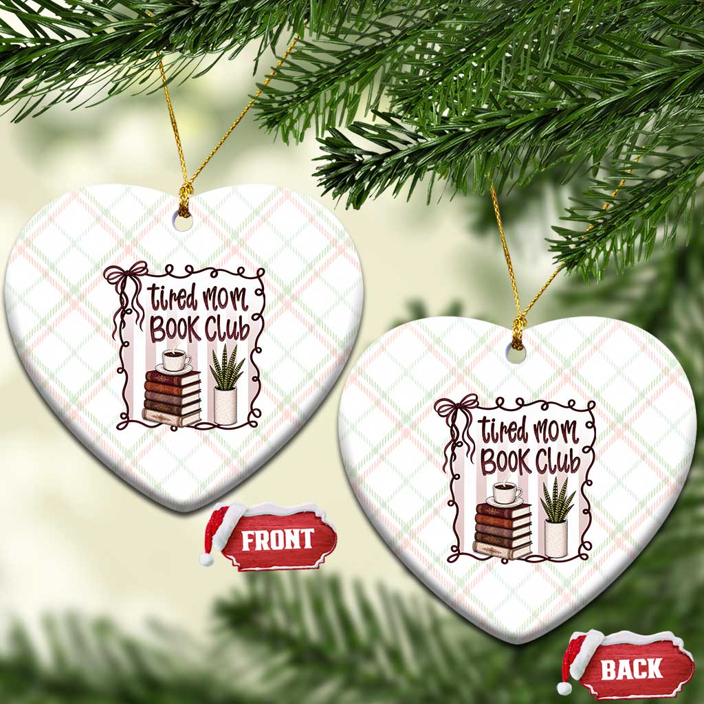 Tired Moms Book Club Ceramic Ornament Funny Coffee And Books Mom Gift TS12 Print Your Wear