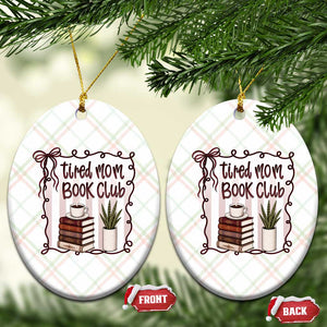 Tired Moms Book Club Ceramic Ornament Funny Coffee And Books Mom Gift TS12 Print Your Wear