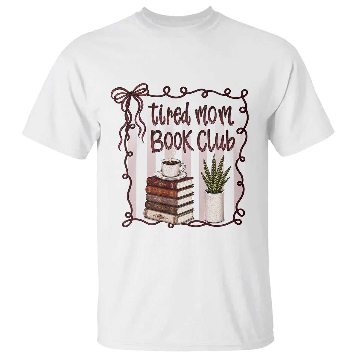 Tired Moms Book Club T Shirt Funny Coffee And Books Mom Gift TS12 White Print Your Wear