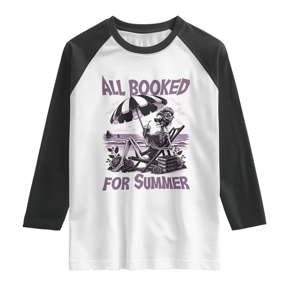 Funny Skeleton Reading At The Beach Raglan Shirt All Booked For Summer TS12 White Black Print Your Wear