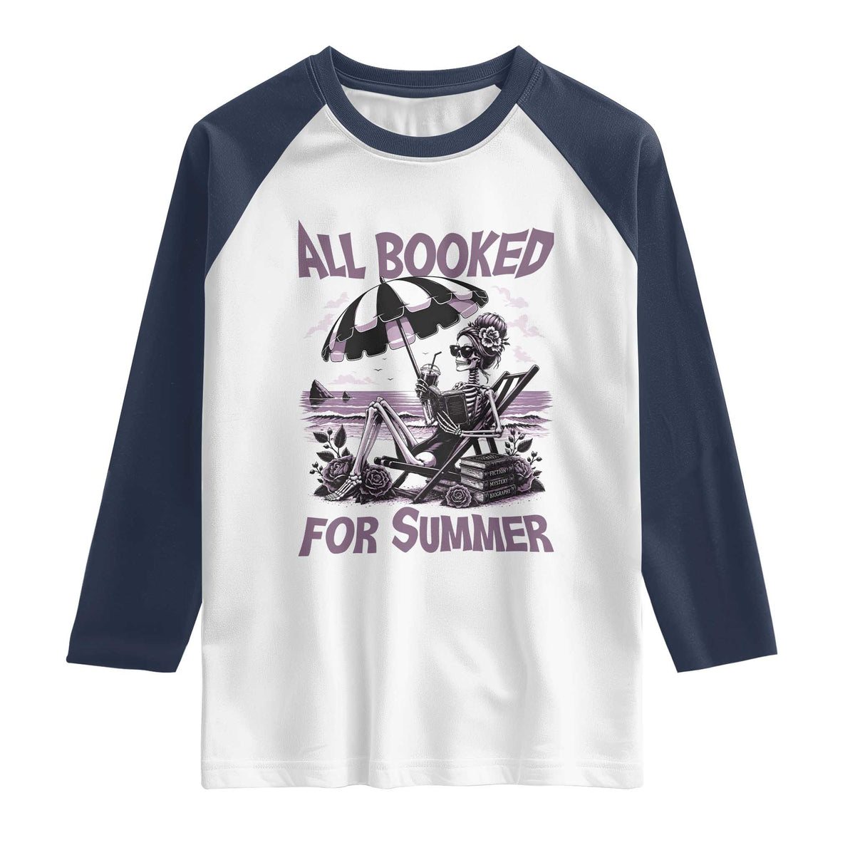 Funny Skeleton Reading At The Beach Raglan Shirt All Booked For Summer TS12 White Navy Print Your Wear
