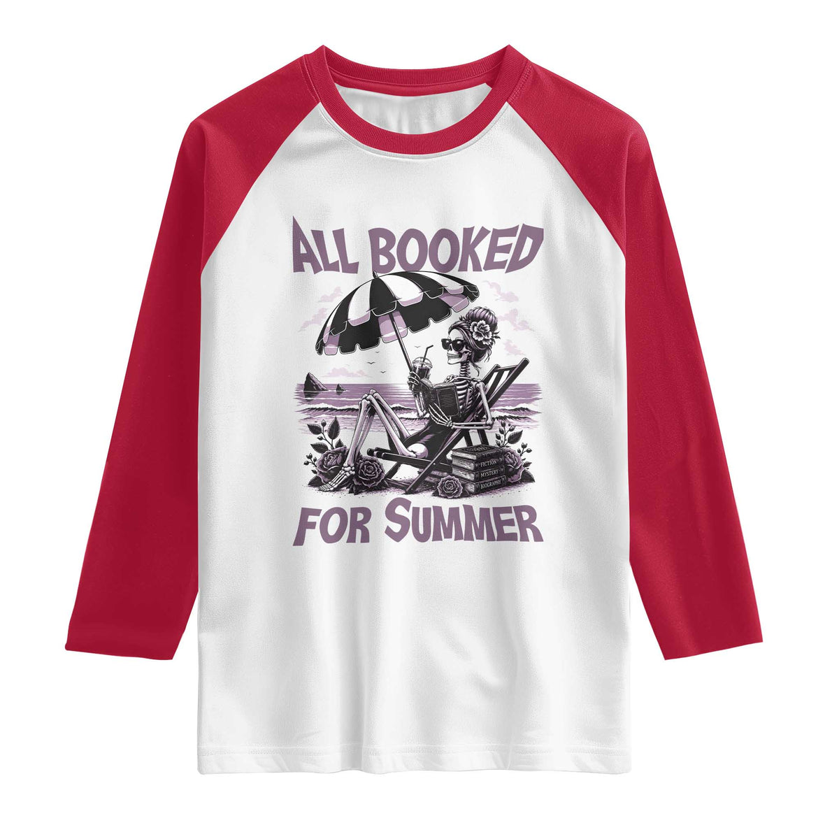 Funny Skeleton Reading At The Beach Raglan Shirt All Booked For Summer TS12 White Red Print Your Wear