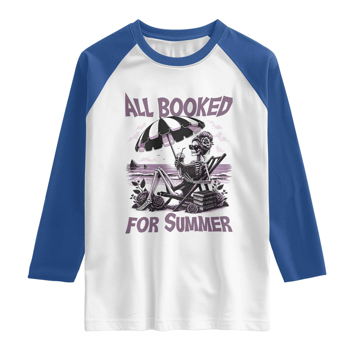 Funny Skeleton Reading At The Beach Raglan Shirt All Booked For Summer TS12 White Royal Print Your Wear
