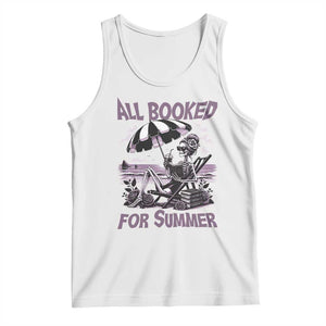 Funny Skeleton Reading At The Beach Tank Top All Booked For Summer TS12 White Print Your Wear
