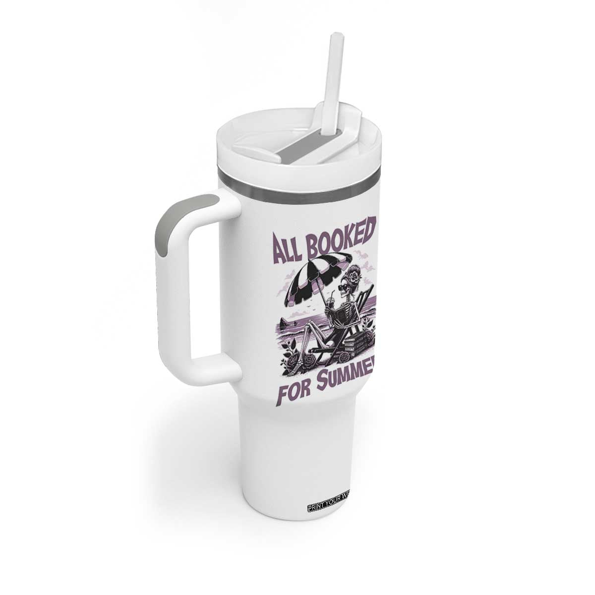 Funny Skeleton Reading At The Beach Tumbler With Handle All Booked For Summer TS12 Print Your Wear