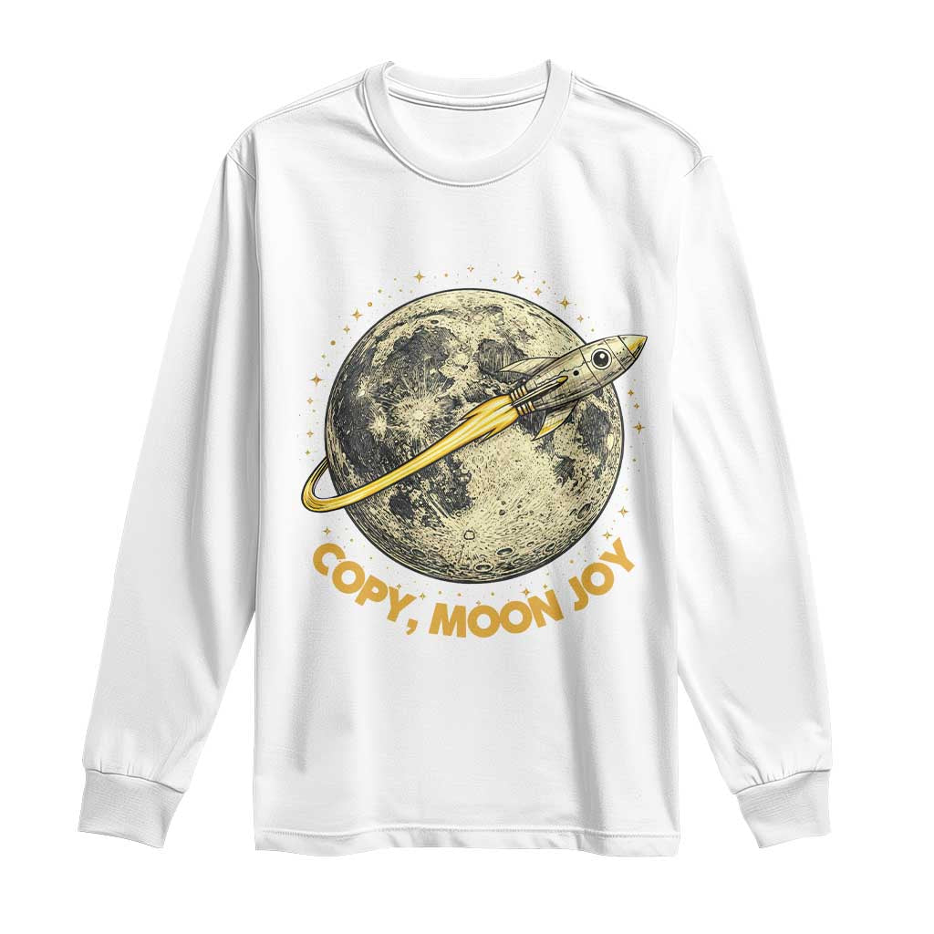 Copy Moon Joy Space Lover Lunar Mission Long Sleeve Shirt Astronaut Sci Fi Graphic TS12 White Print Your Wear
