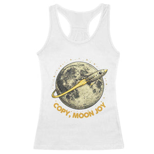 Copy Moon Joy Space Lover Lunar Mission Racerback Tank Top Astronaut Sci Fi Graphic TS12 White Print Your Wear
