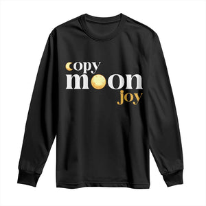 Copy Moon Joy Statement Full Moon Long Sleeve Shirt Space Exploration Lunar Journey 2026 TS12 Black Print Your Wear