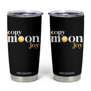 Copy Moon Joy Statement Full Moon Tumbler Cup Space Exploration Lunar Journey 2026 TS12 Black Print Your Wear