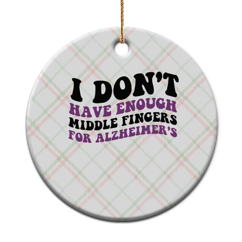 I Dont Have Enough Middle Fingers For Alzheimers Ceramic Ornament Groovy Purple Retro TS12 1pc Christmas Plaid Print Your Wear