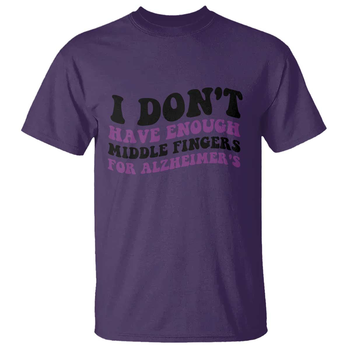 I Dont Have Enough Middle Fingers For Alzheimers T Shirt Groovy Purple Retro TS12 Purple Print Your Wear