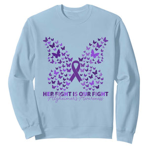 Alzheimers Awareness Butterfly Support Gift Sweatshirt Her Fight Our Fight TS12 Light Blue Print Your Wear