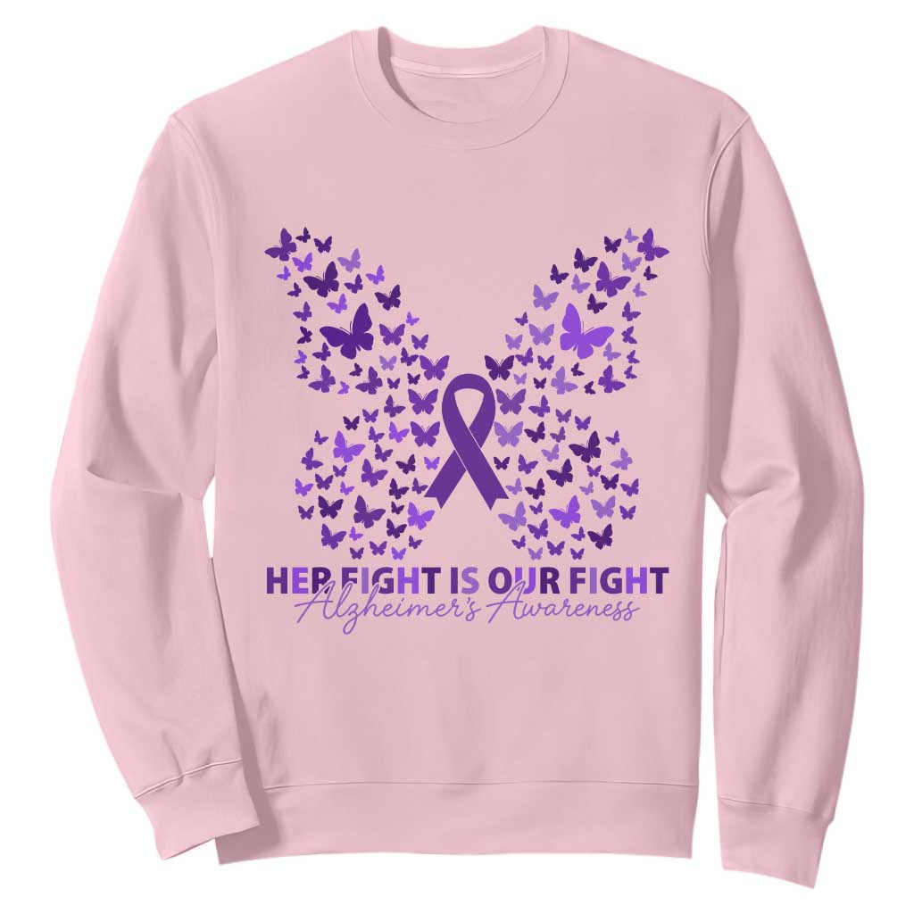 Alzheimers Awareness Butterfly Support Gift Sweatshirt Her Fight Our Fight TS12 Light Pink Print Your Wear