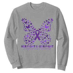 Alzheimers Awareness Butterfly Support Gift Sweatshirt Her Fight Our Fight TS12 Sport Gray Print Your Wear