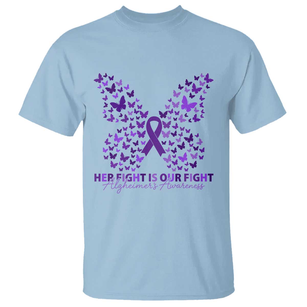 Alzheimers Awareness Butterfly Support Gift T Shirt Her Fight Our Fight TS12 Light Blue Print Your Wear