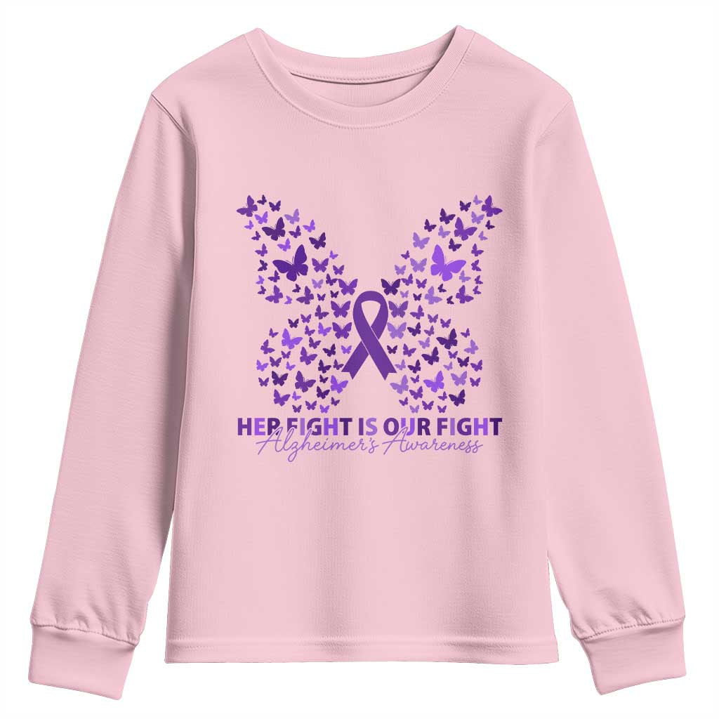 Alzheimers Awareness Butterfly Support Gift Youth Sweatshirt Her Fight Our Fight TS12 Light Pink Print Your Wear