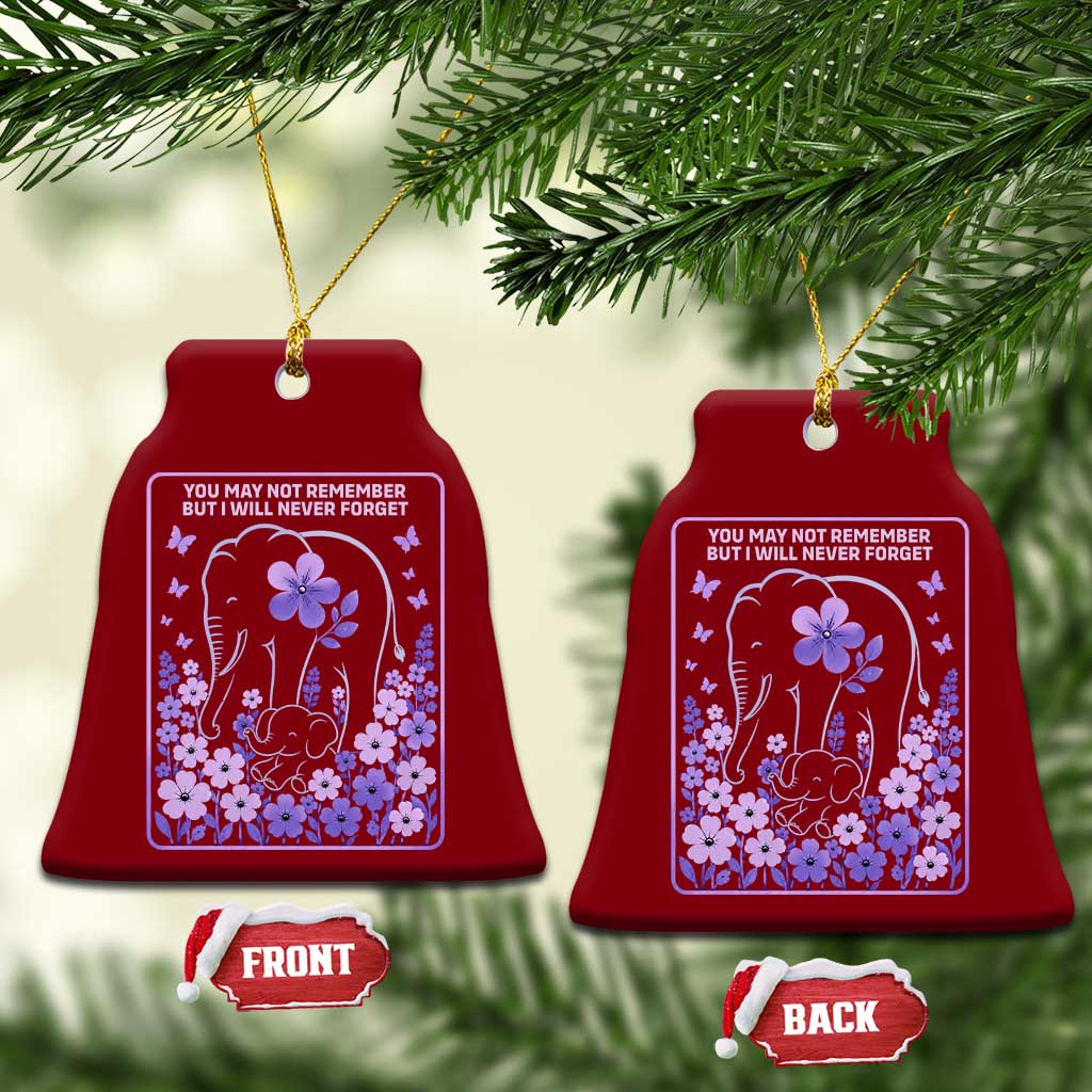 Elephant Alzheimers Purple Floral Support Ceramic Ornament You May Not Remember But I Will Never Forget TS12 Print Your Wear