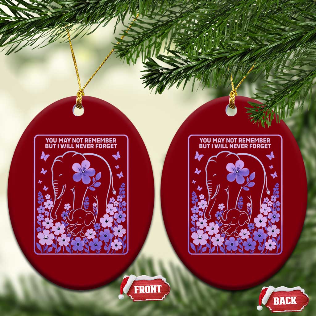 Elephant Alzheimers Purple Floral Support Ceramic Ornament You May Not Remember But I Will Never Forget TS12 Print Your Wear