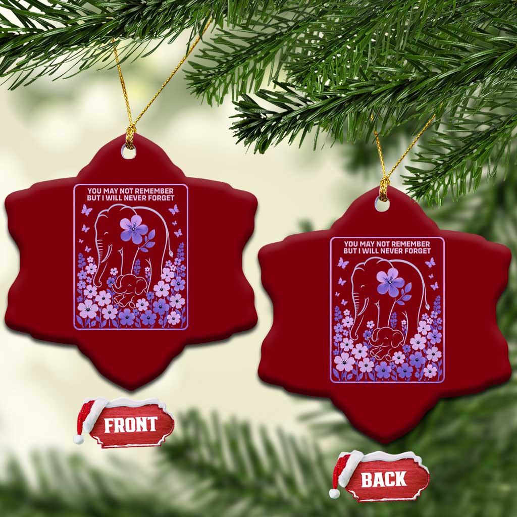 Elephant Alzheimers Purple Floral Support Ceramic Ornament You May Not Remember But I Will Never Forget TS12 Print Your Wear
