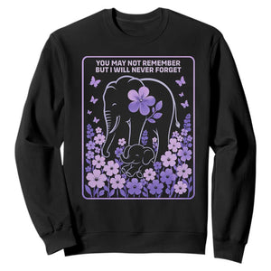 Elephant Alzheimers Purple Floral Support Sweatshirt You May Not Remember But I Will Never Forget TS12 Black Print Your Wear