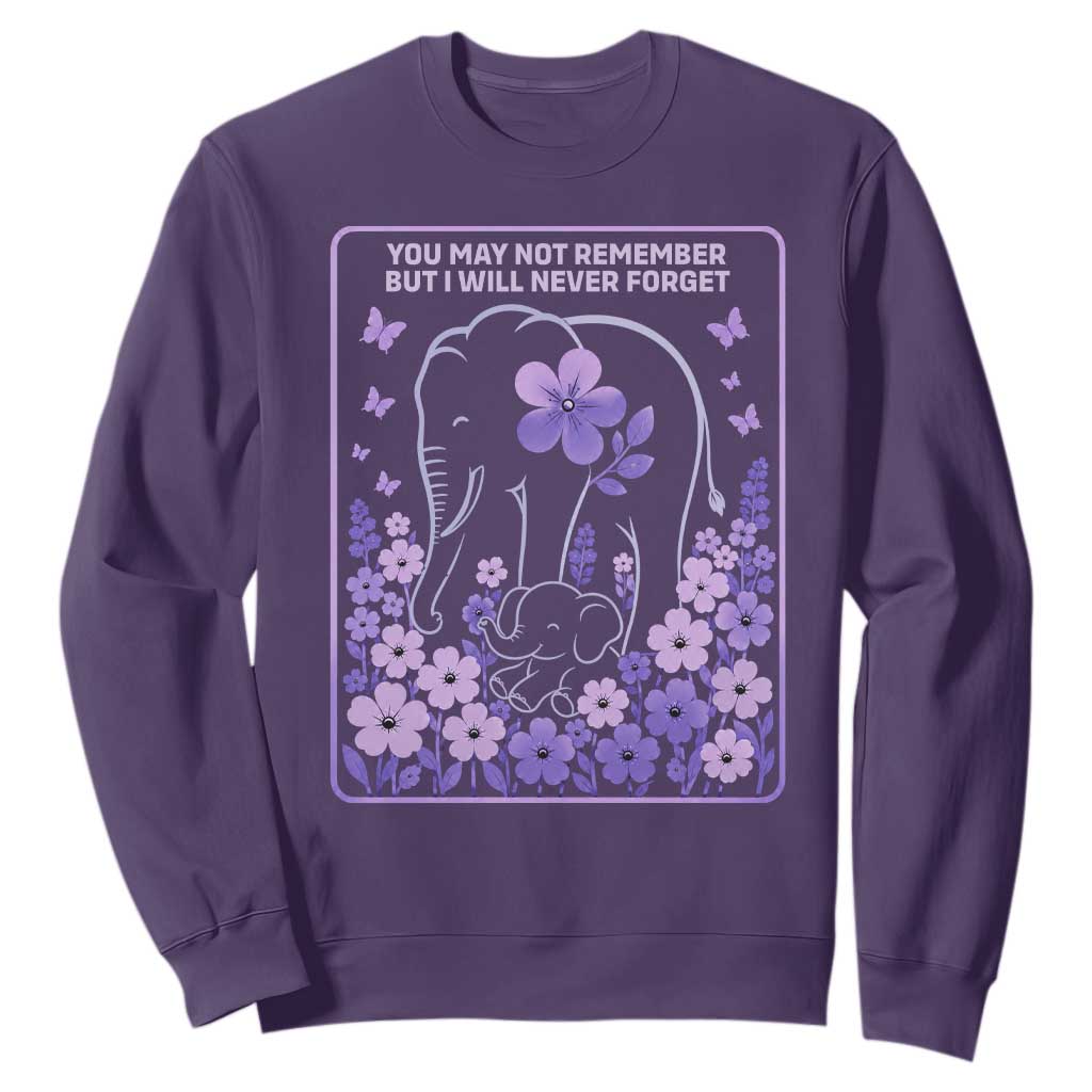 Elephant Alzheimers Purple Floral Support Sweatshirt You May Not Remember But I Will Never Forget TS12 Purple Print Your Wear