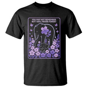 Elephant Alzheimers Purple Floral Support T Shirt You May Not Remember But I Will Never Forget TS12 Black Print Your Wear