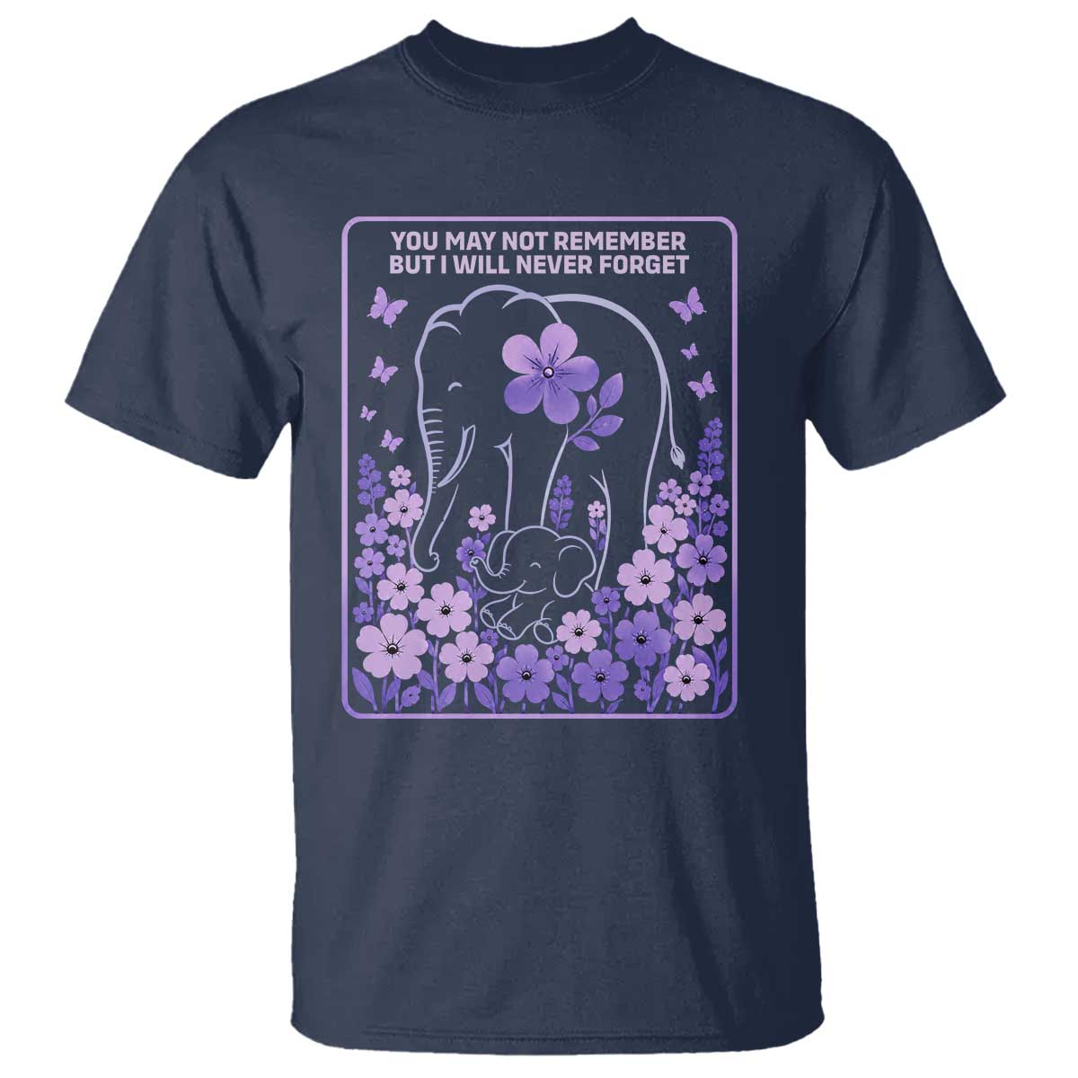 Elephant Alzheimers Purple Floral Support T Shirt You May Not Remember But I Will Never Forget TS12 Navy Print Your Wear