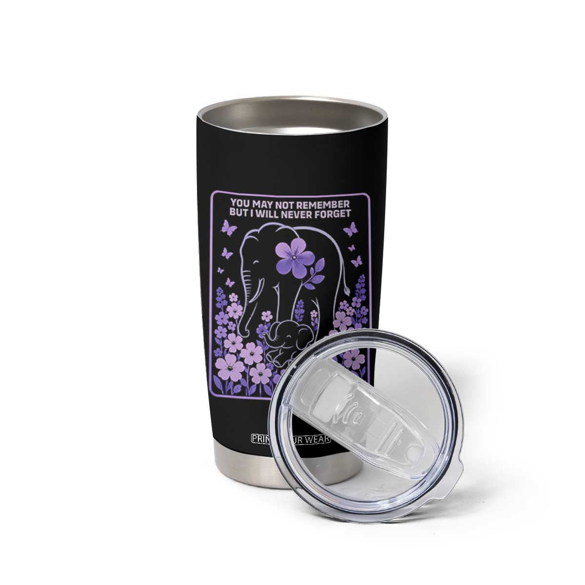 Elephant Alzheimers Purple Floral Support Tumbler Cup You May Not Remember But I Will Never Forget TS12 Print Your Wear