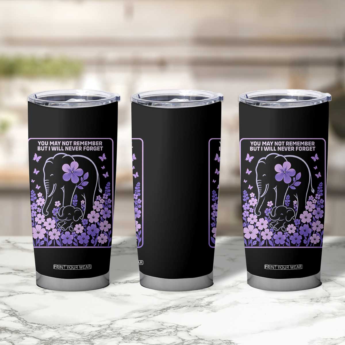 Elephant Alzheimers Purple Floral Support Tumbler Cup You May Not Remember But I Will Never Forget TS12 Print Your Wear