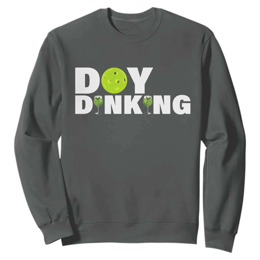 Pickleball Lover Sweatshirt Day Dinking Drinking Gift TS12 Dark Heather Print Your Wear