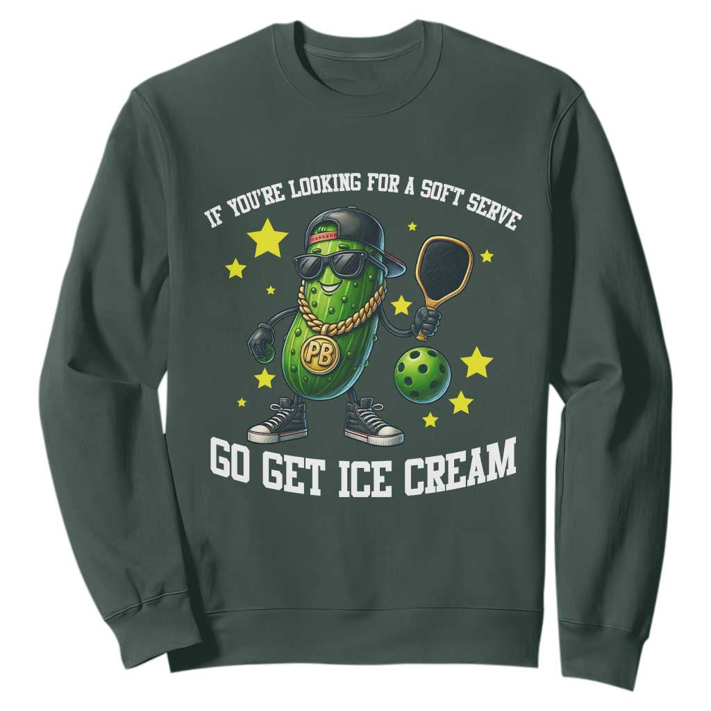Funny Pickle Playing Pickleball Sweatshirt If You Want Soft Serve Eat Ice Cream TS12 Dark Forest Green Print Your Wear