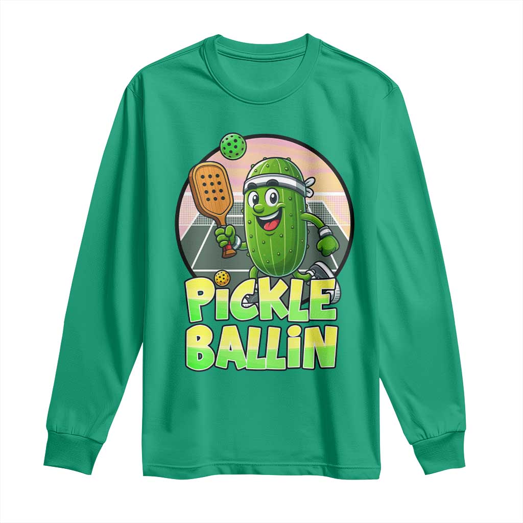 Funny Pickleball Lover Long Sleeve Shirt Pickle Ballin Quote TS12 Irish Green Print Your Wear